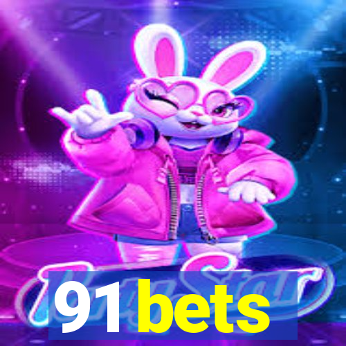 91 bets